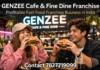 Start GENZEE Cafe & Fine Dine Franchise Business in India GENZEE Cafe & Fine Dine Franchise Profitable Fast Food Franchise Business in India