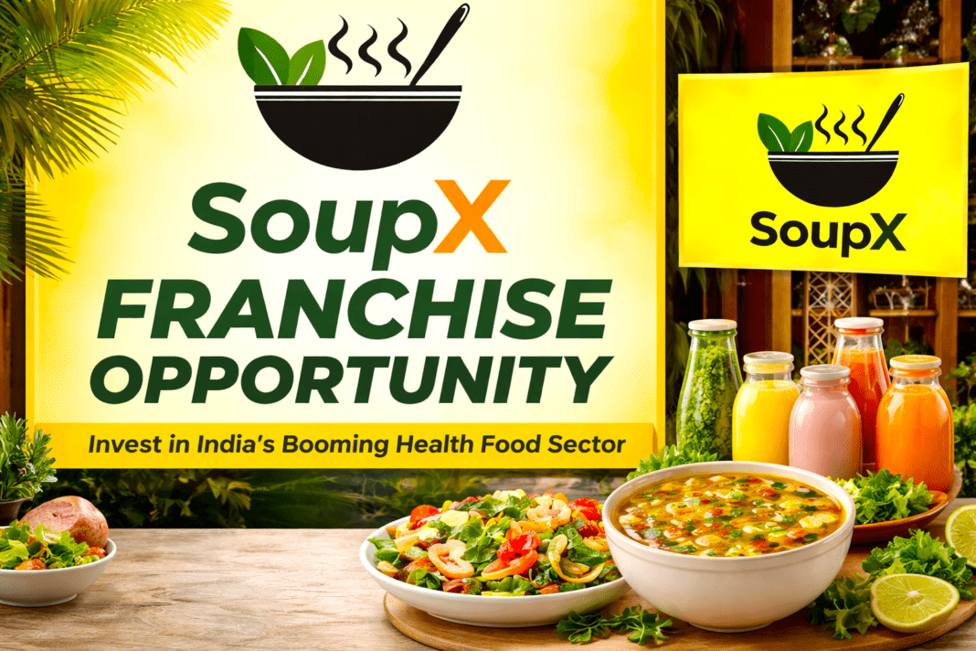 SoupX Franchise – A Big Opportunity in India’s Booming Health Sector