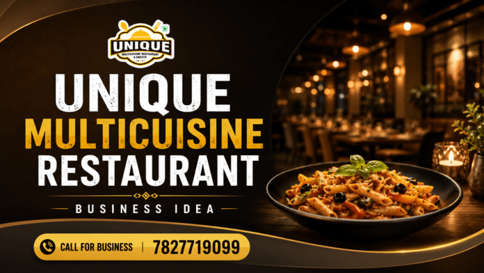 Unique Multicuisine Restaurant Business Idea Unique Multicuisine Restaurant Business Idea